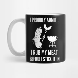 i rub my meat before stick it in Mug